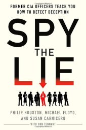 book Spy the Lie: Former CIA Officers Teach You How to Detect Deception