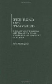 book The Road Oft Traveled: Development Policies and Majority State Ownership of Industry in Africa