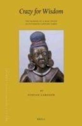 book Crazy for Wisdom: The Making of a Mad Yogin in Fifteenth-Century Tibet