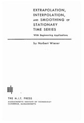 book Extrapolation, interpolation, and smoothing of stationary time series, with engineering applications.
