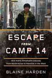 book Escape from Camp 14: One Man's Remarkable Odyssey from North Korea to Freedom in the West