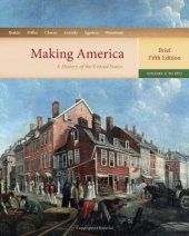 book Making America: A History of the United States, Volume 1: To 1877, Brief