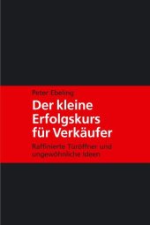 book Der kleine Erfolgskurs für Verkäufer: Raffinierte Türöffner und ungewöhnliche Ideen