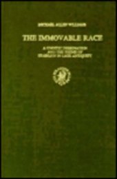 book The Immovable Race: Gnostic Designation and the Theme of Stability in Late Antiquity