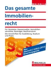 book Das gesamte Immobilienrecht 2012: Für Vermieter, Hausverwalter, Immobilienvermittler, Bauträger, Baufinanzierer; Die Vorschriften für Ausbildung, Studium und Praxis