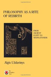 book Philosophy as a Rite of Rebirth: From Ancient Egypt to Neoplatonism