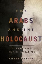 book The Arabs and the Holocaust: The Arab-Israeli War of Narratives