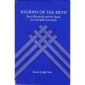 book Regions of the Mind: Brain Research and the Quest for Scientific Certainty