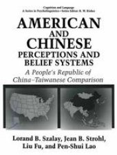 book American and Chinese Perceptions and Belief Systems: A People’s Republic of China-Taiwanese Comparison