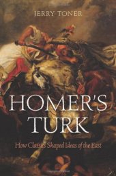 book Homer's Turk: How Classics Shaped Ideas of the East