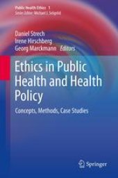 book Ethics in Public Health and Health Policy: Concepts, Methods, Case Studies