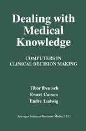 book Dealing with Medical Knowledge: Computers in Clinical Decision Making