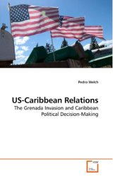 book US-Caribbean Relations: The Grenada Invasion and Caribbean Political Decision-Making