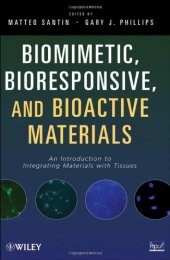 book Biomimetic, Bioresponsive, and Bioactive Materials: An Introduction to Integrating Materials with Tissues