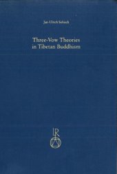 book Three-Vow Theories in Tibetan Buddhism: A Comparative Study of Major Traditions from the Twelfth through Nineteenth Centuries