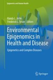 book Environmental Epigenomics in Health and Disease: Epigenetics and Complex Diseases