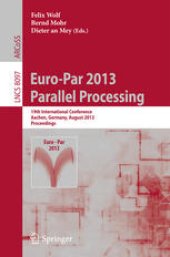 book Euro-Par 2013 Parallel Processing: 19th International Conference, Aachen, Germany, August 26-30, 2013. Proceedings