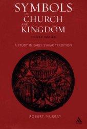 book Symbols of Church and Kingdom: A Study in Early Syriac Tradition