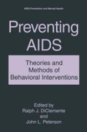 book Preventing AIDS: Theories and Methods of Behavioral Interventions