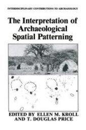 book The Interpretation of Archaeological Spatial Patterning