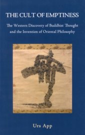 book The Cult of Emptiness: The Western Discovery of Buddhist Thought and the Invention of Oriental Philosophy