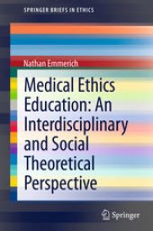 book Medical Ethics Education: An Interdisciplinary and Social Theoretical Perspective