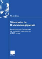 book Südostasien im Globalisierungsprozess: Entwicklung und Perspektiven der regionalen Integration der ASEAN-Länder