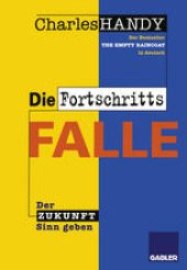 book Die Fortschrittsfalle: Der Zukunft neuen Sinn geben