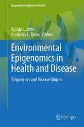 book Environmental Epigenomics in Health and Disease: Epigenetics and Disease Origins