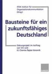 book Bausteine für ein zukunftsfähiges Deutschland: Diskursprojekt im Auftrag von VCI und IG Chemie-Papier-Keramik