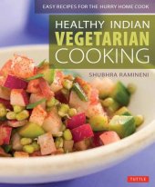 book Healthy Indian Vegetarian Cooking: Easy Recipes for the Hurry Home Cook