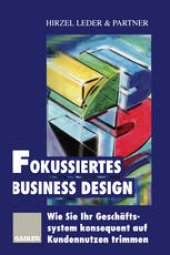 book Fokussiertes Business Design: Wie Sie Ihr Geschäftssystem konsequent auf Kundennutzen trimmen