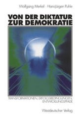 book Von der Diktatur zur Demokratie: Transformationen, Erfolgsbedingungen, Entwicklungspfade