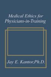 book Medical Ethics for Physicians-in-Training