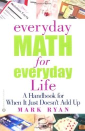 book Everyday Math for Everyday Life: A Handbook for When It Just Doesn't Add Up