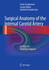 book Surgical Anatomy of the Internal Carotid Artery: An Atlas for Skull Base Surgeons