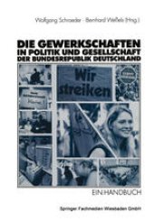 book Die Gewerkschaften in Politik und Gesellschaft der Bundesrepublik Deutschland: Ein Handbuch