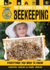 book The Beginner's Guide to Beekeeping: Everything You Need to Know