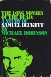 book The Long Sonata of the Dead: A Study of Samuel Beckett