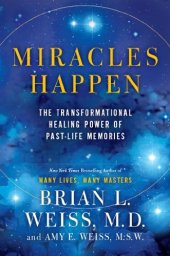 book Miracles Happen: The Transformational Healing Power of Past-Life Memories