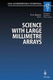 book Science with Large Millimetre Arrays: Proceedings of the ESO-IRAM-NFRA-Onsala Workshop, Held at Garching, Germany 11–13 December 1995