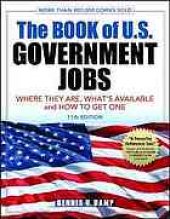 book The book of U.S. government jobs : where they are, what's available, and how to complete a Federal résumé