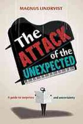 book The attack of the unexpected : a guide to surprises and uncertainty