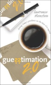 book Guesstimation 2.0: Solving Today's Problems on the Back of a Napkin