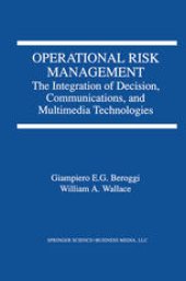 book Operational Risk Management: The Integration of Decision, Communications, and Multimedia Technologies