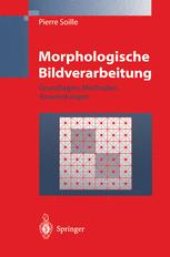 book Morphologische Bildverarbeitung: Grundlagen, Methoden, Anwendungen