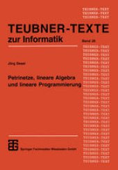 book Petrinetze, lineare Algebra und lineare Programmierung: Analyse, Verifikation und Korrektheitsbeweise von Systemmodellen