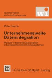 book Unternehmensweite Datenintegration: Modular-integrierte Datenlogistik in betrieblichen Informationssystemen