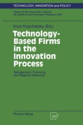 book Technology-Based Firms in the Innovation Process: Management, Financing and Regional Networks