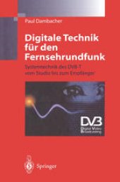 book Digitale Technik für den Fernsehrundfunk: Systemtechnik des DVB-T vom Studio bis zum Empfänger